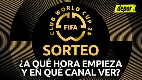 En qué canal ver sorteo Mundial de Clubes 2025 y a qué hora empieza