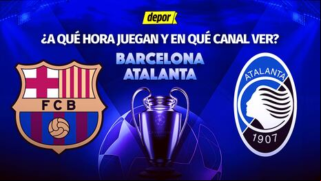 En qué canal ver Barcelona vs. Atalanta: a qué hora juegan hoy