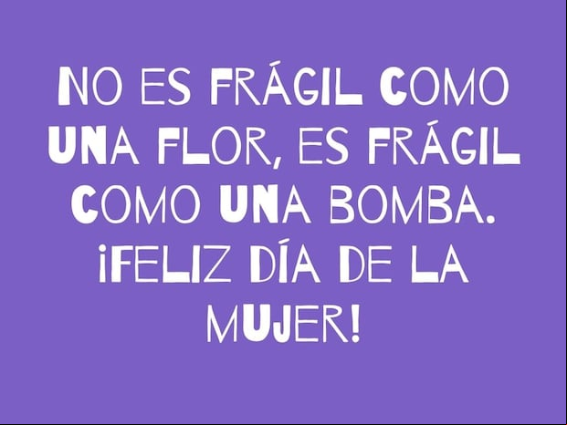 No es frágil como una flor, es frágil como una bomba. ¡Feliz día de la mujer! (Foto: Canva/Composición: Gestión Mix)