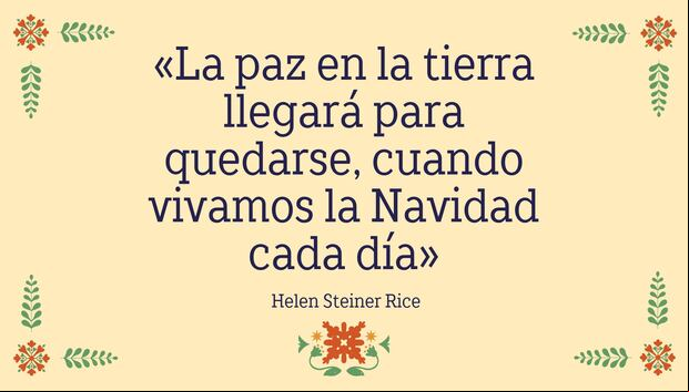 "La paz en la tierra llegará para quedarse, cuando vivamos la Navidad cada día" - Helen Steiner Rice | Crédito: Composición Mix / Canva