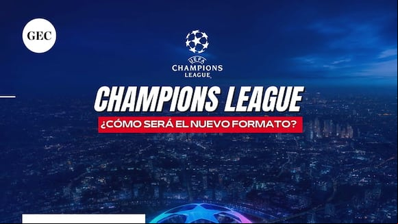 Nuevo formato de la UEFA Champions League: ¿Cuáles son los cambios que se darán en la próxima temporada?